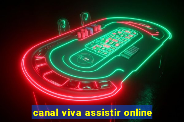 canal viva assistir online